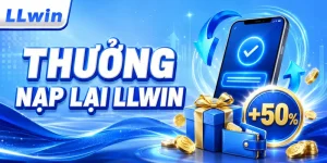Thưởng nạp lại LLWIN